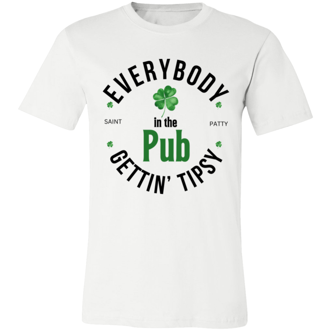 Everybody Gettin Tipsy in the Pub | Saint Patrick's Day Shirt |Unisex Jersey Short-Sleeve T-Shirt