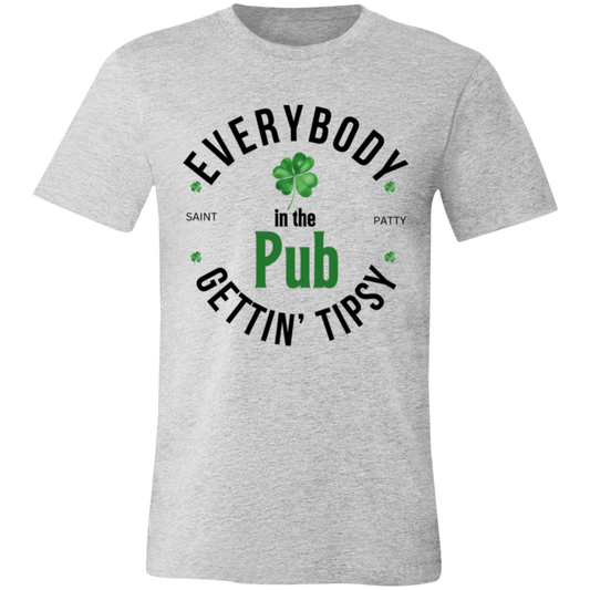 Everybody Gettin Tipsy in the Pub | Saint Patrick's Day Shirt |Unisex Jersey Short-Sleeve T-Shirt