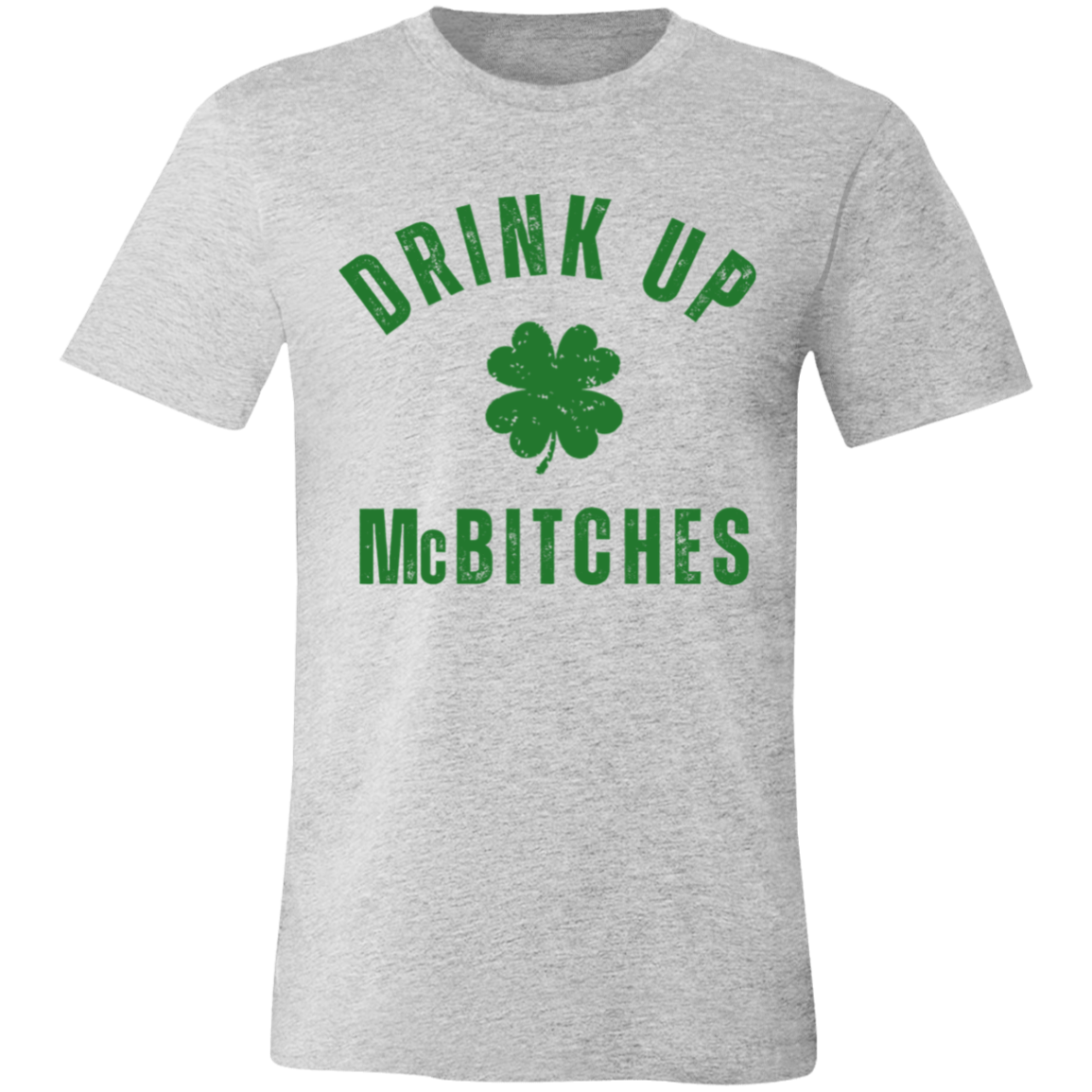 Drink Up McBitches | Saint Patrick's Day |Unisex Jersey Short-Sleeve T-Shirt