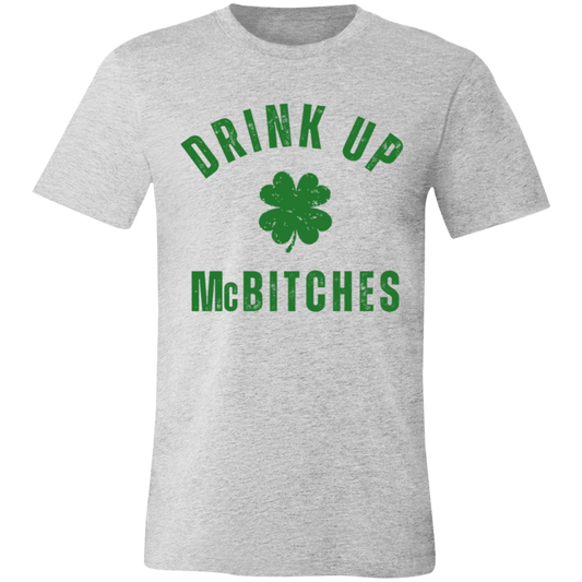 Drink Up McBitches | Saint Patrick's Day |Unisex Jersey Short-Sleeve T-Shirt