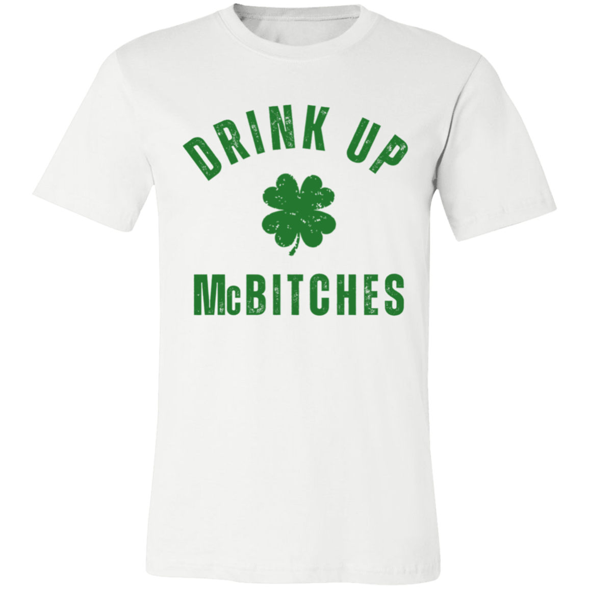 Drink Up McBitches | Saint Patrick's Day |Unisex Jersey Short-Sleeve T-Shirt