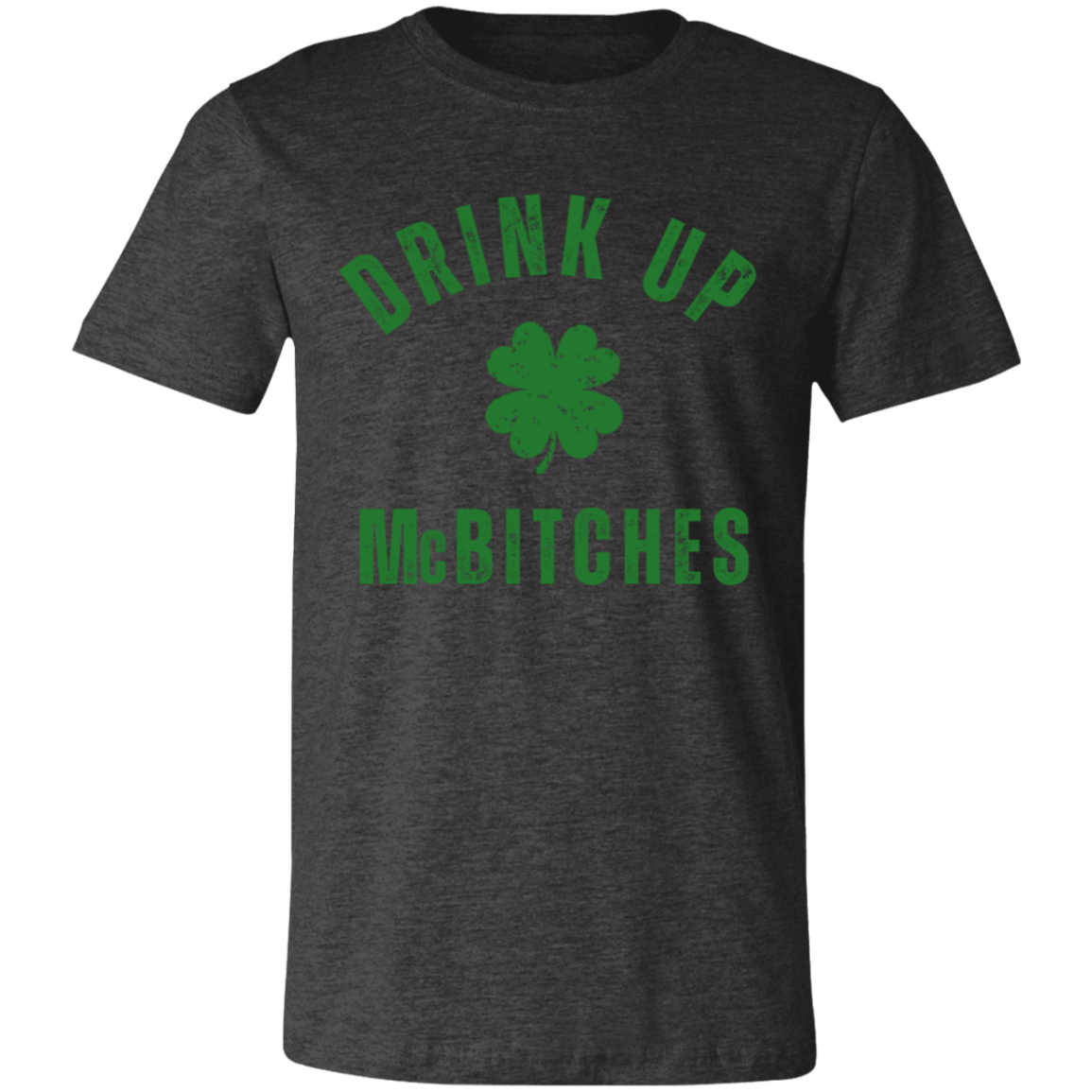 Drink Up McBitches | Saint Patrick's Day |Unisex Jersey Short-Sleeve T-Shirt