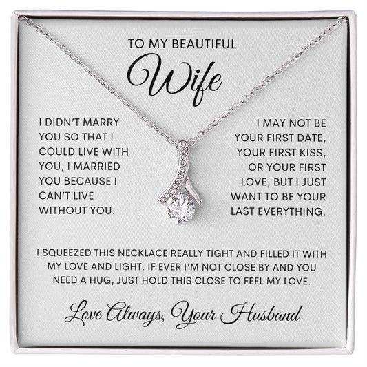 To My Beautiful Wife, I Can't Live without You Necklace | Alluring Beauty Necklace with Heartfelt Message